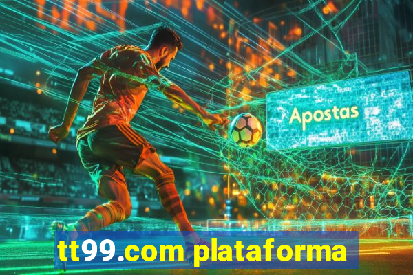 tt99.com plataforma